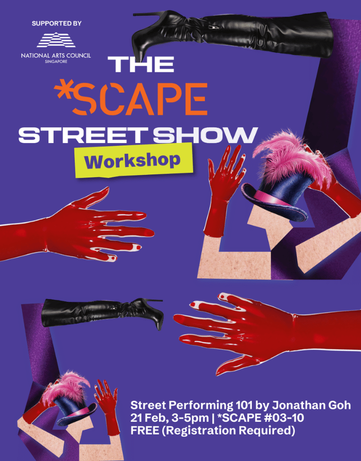 The *SCAPE Street Show Workshop: Street Performing 101 by Jonathan Goh