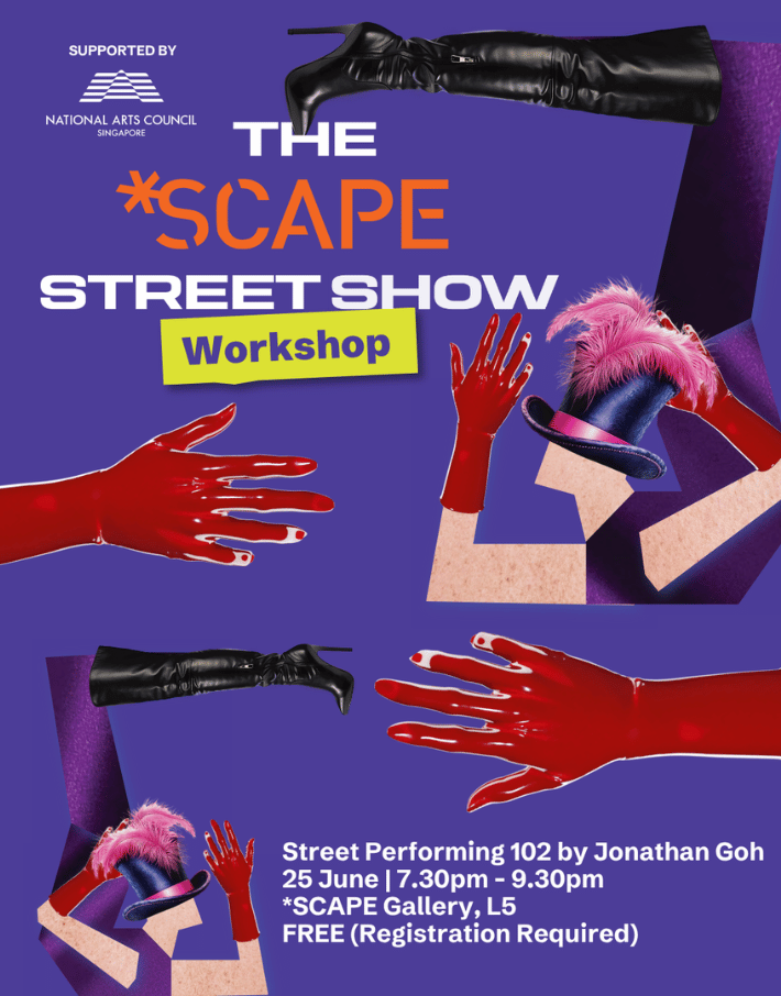 The *SCAPE Street Show Workshop: Street Performing 102 by Jonathan Goh