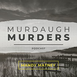 Podcast Murdaugh Murders Podcast